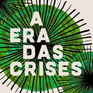 خرید و دانلود نسخه کامل کتاب A era das crises: neoliberalismo, o colapso da democracia e a pandemia