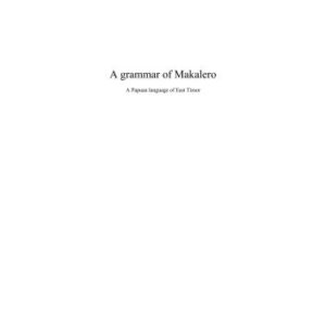 خرید و دانلود نسخه کامل کتاب A grammar of Makalero. A Papuan language of East Timor