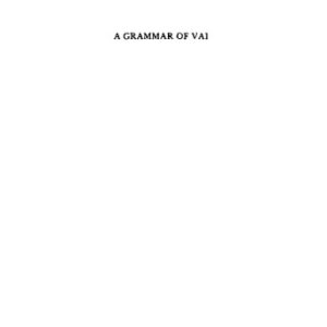 خرید و دانلود نسخه کامل کتاب A Grammar of Vai (University of California publications in linguistics; v.84)