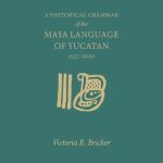 خرید و دانلود نسخه کامل کتاب A Historical Grammar of the Maya Language of Yucatan 1557–2000