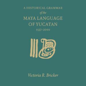 خرید و دانلود نسخه کامل کتاب A Historical Grammar of the Maya Language of Yucatan 1557–2000