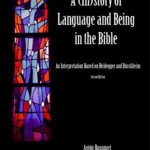 خرید و دانلود نسخه کامل کتاب A (Hi)story of Language and Being in the Bible – An Interpretation Based on Heidegger and Dürckheim (2nd Ed.)