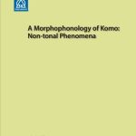 خرید و دانلود نسخه کامل کتاب A Morphophonology of Komo: Non-tonal Phenomena
