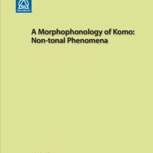 خرید و دانلود نسخه کامل کتاب A Morphophonology of Komo: Non-tonal Phenomena