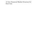 خرید و دانلود نسخه کامل کتاب A New Financial Market Structure for East Asia: Process And Outcomes in Infrastructure Industries