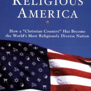 خرید و دانلود نسخه کامل کتاب A New Religious America: How a ”Christian Country” Has Become the World’s Most Religiously Diverse Nation