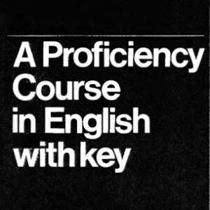 خرید و دانلود نسخه کامل کتاب A Proficiency Course in English with key