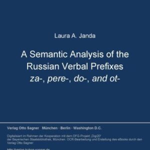 خرید و دانلود نسخه کامل کتاب A Semantic Analysis of the Russian Verbal Prefixes za-, pere-, do-, and ot-