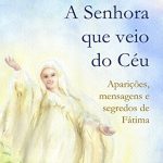 خرید و دانلود نسخه کامل کتاب A Senhora Que Veio do Céu: Aparições, Mensagens e Segredos de Fátima