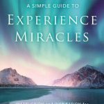 خرید و دانلود نسخه کامل کتاب A Simple Guide to Experience Miracles: Instruction and Inspiration for Living Supernaturally in Christ