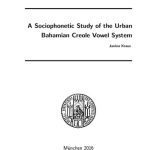 خرید و دانلود نسخه کامل کتاب A Sociophonetic Study of the Urban Bahamian Creole Vowel System