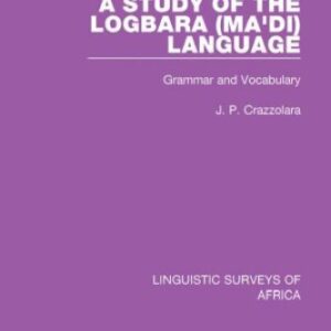 خرید و دانلود نسخه کامل کتاب A Study of the Logbara (Ma’di) Language: Grammar and Vocabulary
