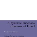 خرید و دانلود نسخه کامل کتاب A Systemic Functional Grammar of French: From Grammar to Discourse
