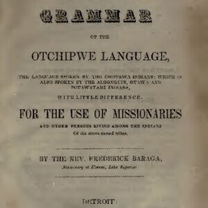 خرید و دانلود نسخه کامل کتاب A Theoretical and Practical Grammar of the Otchipwe Language, the language spoken by the Chippewa Indians: which is also spoken by the Algonqin, Otawa and Potawatomi Indians, with little difference