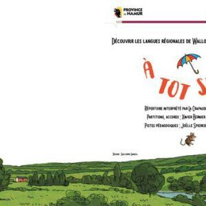 خرید و دانلود نسخه کامل کتاب À tot spiyî. Chansons en langues régionales de Wallonie