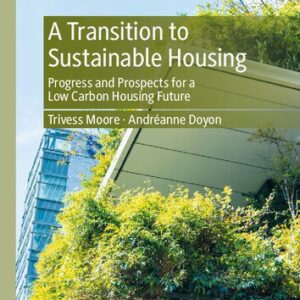 خرید و دانلود نسخه کامل کتاب A Transition to Sustainable Housing: Progress and Prospects for a Low Carbon Housing Future