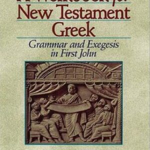 خرید و دانلود نسخه کامل کتاب A Workbook for New Testament Greek: Grammar and Exegesis in First John