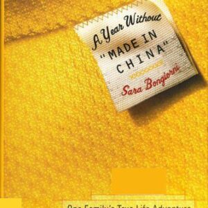 خرید و دانلود نسخه کامل کتاب A Year Without Made in China: One Family’s True Life Adventure in the Global Economy