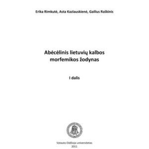خرید و دانلود نسخه کامل کتاب Abėcėlinis lietuvių kalbos morfemikos žodynas. I dalis