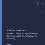 خرید و دانلود نسخه کامل کتاب Abraham unser Vater: Juden und Christen im Gespräch über die Bibel. Festschrift für Otto Michel zum 60. Geburtstag