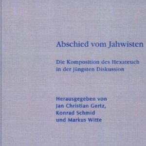 خرید و دانلود نسخه کامل کتاب Abschied vom Jahwisten: Die Komposition des Hexateuch in der jüngsten Diskussion
