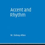 خرید و دانلود نسخه کامل کتاب Accent and Rhythm: Prosodic Features of Latin and Greek: A Study in Theory and Reconstruction