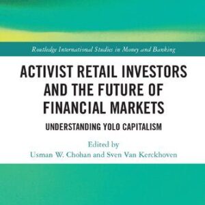 خرید و دانلود نسخه کامل کتاب Activist Retail Investors and the Future of Financial Markets: Understanding YOLO Capitalism