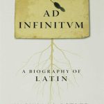 خرید و دانلود نسخه کامل کتاب Ad Infinitum: A Biography of Latin