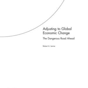 خرید و دانلود نسخه کامل کتاب Adjusting to Global Economic Change: The Dangerous Road Ahead