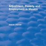خرید و دانلود نسخه کامل کتاب Adjustment, Poverty and Employment in Mexico