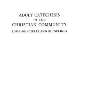 خرید و دانلود نسخه کامل کتاب Adult catechesis in the Christian community. Some principles and guidelines