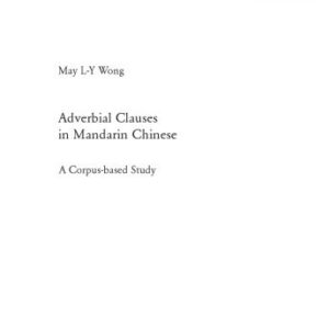 خرید و دانلود نسخه کامل کتاب Adverbial Clauses in Mandarin Chinese: A Corpus-based Study