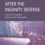 خرید و دانلود نسخه کامل کتاب After the Insanity Defense: When the Acquitted Return to the Community (Criminal Justice: Recent Scholarship)
