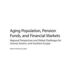 خرید و دانلود نسخه کامل کتاب Aging Population, Pension Funds, and Financial Markets: Regional Perspectives and Global Challenges for Central, Eastern and Southern Europe (Directions in Development)