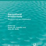 خرید و دانلود نسخه کامل کتاب Agricultural Productivity: Measurement and Explanation