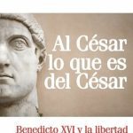 خرید و دانلود نسخه کامل کتاب Al César lo que es del César: Benedicto XVI y la libertad