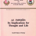 خرید و دانلود نسخه کامل کتاب Al Tawhid: Its Implications for Thought and Life