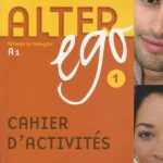 خرید و دانلود نسخه کامل کتاب Alter Ego 1. Cahier d’activités