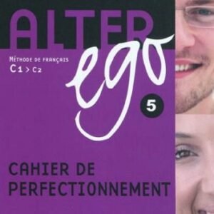 خرید و دانلود نسخه کامل کتاب Alter ego 5 : méthode de français C1 > C2 : cahier de perfectionnement