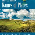 خرید و دانلود نسخه کامل کتاب Alternate Names of Places: A Worldwide Dictionary
