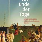 خرید و دانلود نسخه کامل کتاب Am Ende der Tage: Apokalyptische Bilder in Bibel, Kunst, Musik und Literatur