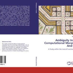 خرید و دانلود نسخه کامل کتاب Ambiguity In Arabic Computational Morphology And Syntax: A Study within the Lexical Functional Grammar Framework