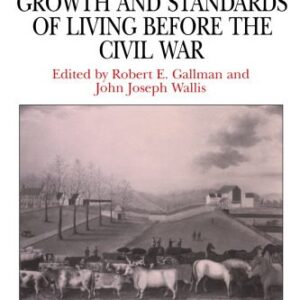 خرید و دانلود نسخه کامل کتاب American Economic Growth and Standards of Living before the Civil War (National Bureau of Economic Research Conference Report)