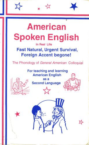 خرید و دانلود نسخه کامل کتاب American Spoken English in Real Life: Fast Natural, Urgent Survival, Foreign Accent Begone! : The Phonology of General American Colloquial_68c3c95d806ca.jpeg خرید و دانلود نسخه کامل کتاب American Spoken English in Real Life: Fast Natural, Urgent Survival, Foreign Accent Begone! : The Phonology of General American Colloquial