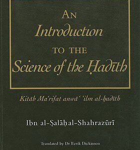 خرید و دانلود نسخه کامل کتاب An Introduction to the Science of the Hadith: Kitab Mar’rifat Anwa’ ‘Ilm Al-Hadith