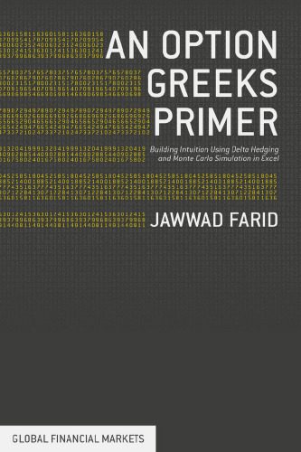 خرید و دانلود نسخه کامل کتاب An Option Greeks Primer: Building Intuition with Delta Hedging and Monte Carlo Simulation using Excel_68c8875cae4e1.jpeg خرید و دانلود نسخه کامل کتاب An Option Greeks Primer: Building Intuition with Delta Hedging and Monte Carlo Simulation using Excel