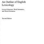 خرید و دانلود نسخه کامل کتاب An Outline of English Lexicology: lexical structure, word semantics, and word formation