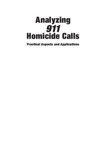 خرید و دانلود نسخه کامل کتاب AnalyZing 911 Homicide Calls: Practical Aspects and Applications_68c6827406306.jpeg خرید و دانلود نسخه کامل کتاب AnalyZing 911 Homicide Calls: Practical Aspects and Applications
