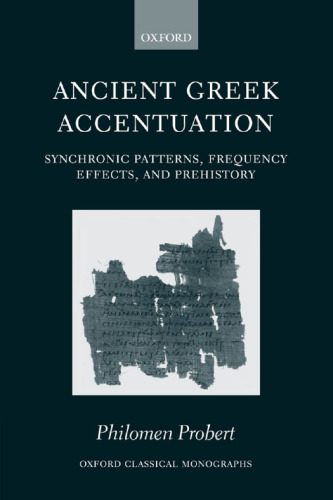 خرید و دانلود نسخه کامل کتاب Ancient Greek Accentuation: Synchronic Patterns, Frequency Effects, and Prehistory_68b92744d427a.jpeg خرید و دانلود نسخه کامل کتاب Ancient Greek Accentuation: Synchronic Patterns, Frequency Effects, and Prehistory