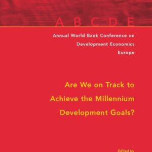 خرید و دانلود نسخه کامل کتاب Annual Bank Conference on Development Economics 2005, Europe: Doha, Monterrey, and Johannesburg: Are We on Track? (Latin American Development Forum) (Annual … Conference on Development Economics: Europe)